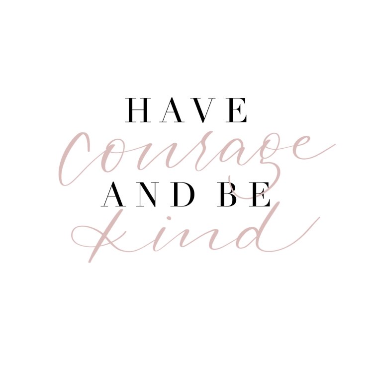 have courage and be kind - digitales Lettering