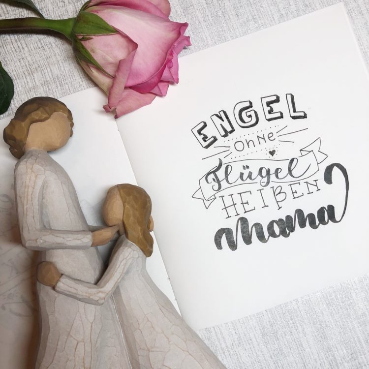 Handlettering: Engel ohne FLügel heissen Mama