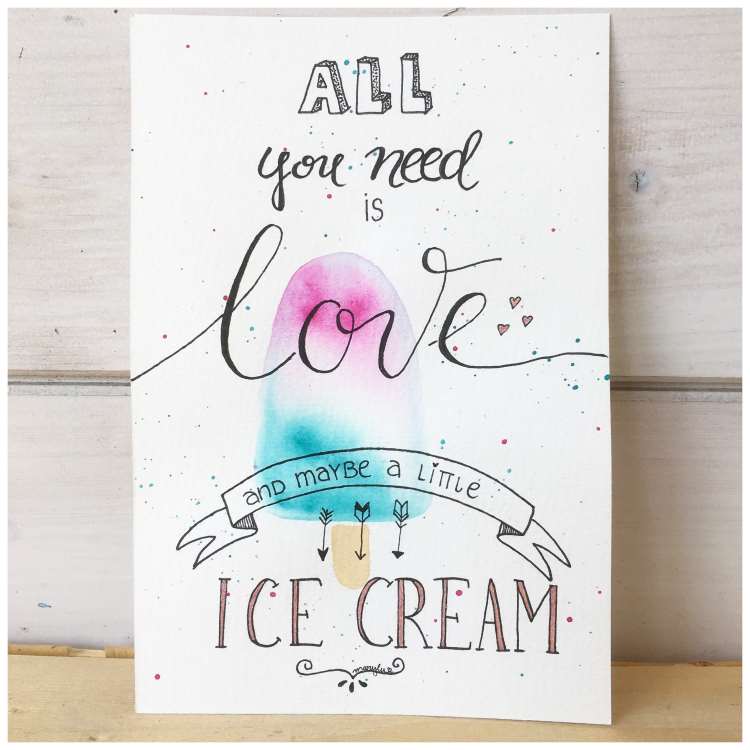 Handletteirng mit aquarell - Al you need is love and maybe a little ice cream