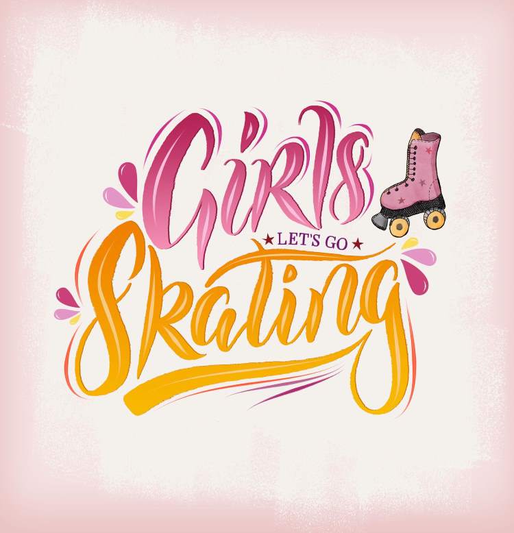 Girls let's go skating - Handlettering