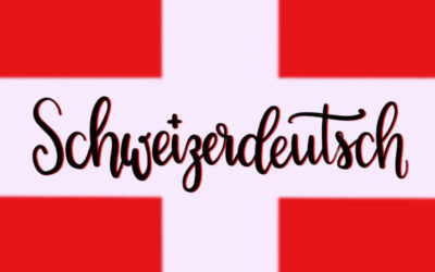 Typisch Schweizerdeutsch – die Sprache der Schweiz