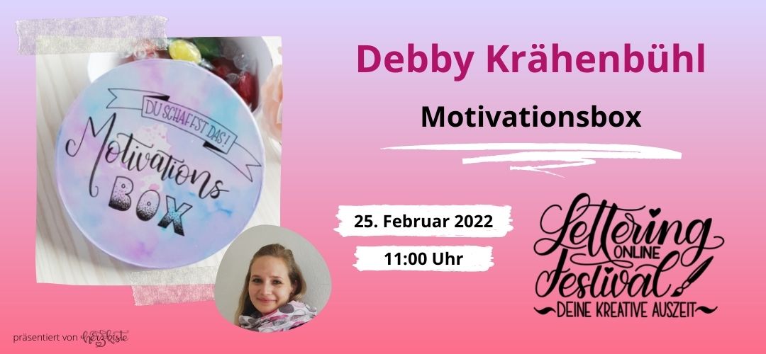 Lettering Online-Festival: Debby Krähenbühl mit einer Anleitung für eine selbstgemachte Motivationsbox mit Lettering