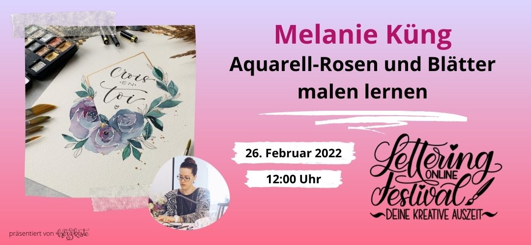 Lettering Online-Festival: Ein Tutorial von Melanie Küng mit einer Anleitung für Aquarell Rosen und Blätter malen lernen